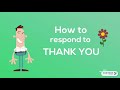 5. Sınıf  İngilizce Dersi  Expressing and Responding to thanks In the video we are going to look at different ways to respond to a &quot;thank you&quot;. What is the best - &quot;you are welcome&quot;, &quot;not at all&quot;, ... konu anlatım videosunu izle