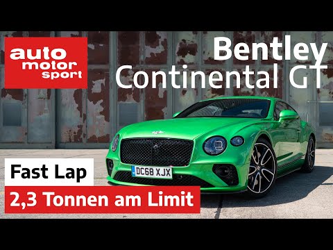 Bentley Continental GT: Verdammt schnelle 2,3 Tonnen! - Fast Lap | auto motor und sport