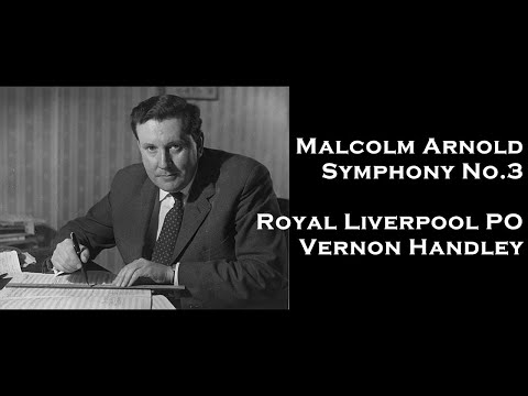 Malcolm Arnold: Symphony No. 3 ― Royal Liverpool Philharmonic Orchestra & Vernon Handley