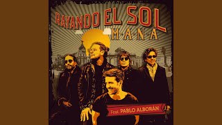 Rayando el Sol (feat. Pablo Alborán)