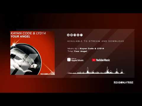 Kayan Code & LYD14 - Your Angel (Original Mix) | REASON II RISE MUSIC