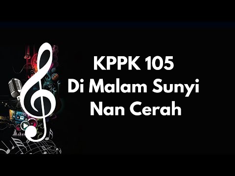 KPPK 105 | Di Malam Sunyi Nan Cerah
