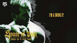 House Of Pain - I&#39;m A Swing It