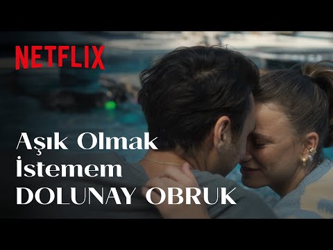 Aşık Olmak İstemem | Dolunay Obruk | Kimler Geldi Kimler Geçti | 2. Sezon | Netflix