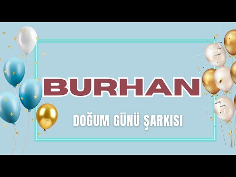 🎉 Doğum günün kutlu olsun Burhan 🎉 İyi ki doğdun Burhan 🎉 Happy Birthday Burhan