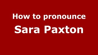 How to pronounce Sara Paxton