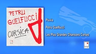 Petru Guelfucci - Piuvia - Single - Les Plus Grandes Chansons Corses