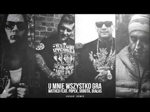 Matheo feat Popek x Sobota x Białas - U mnie wszystko gra (Sugar Remix)