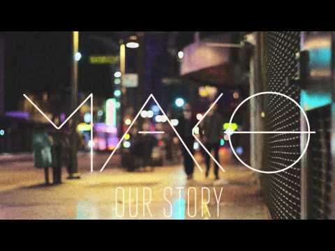Our Story (Original Mix) - Mako