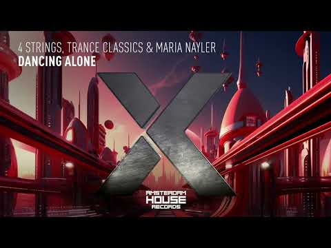 VOCAL HOUSE: 4 Strings, Trance Classics & Maria Nayler - Dancing Alone [Amsterdam House] + LYRICS
