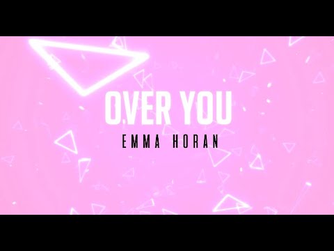 Emma Horan- Over You Lyric Video