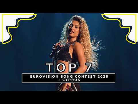 MY TOP 7 | EUROVISION SONG CONTEST 2026 - SO FAR + CYPRUS