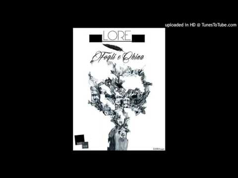 Lore - Fogli e China (prod. Damiano Mulino)