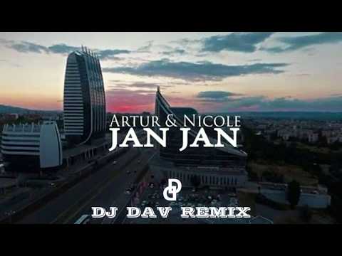 Artur Nadosyan feat Nicole - Jan Jan ( DJ DAV Remix  )