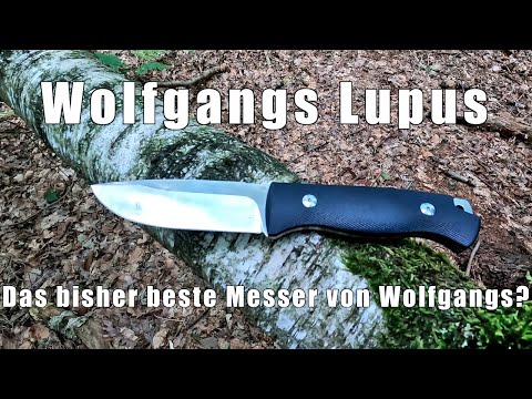 Wolfgangs Lupus - Wolfgangs bisher bestes Messer?