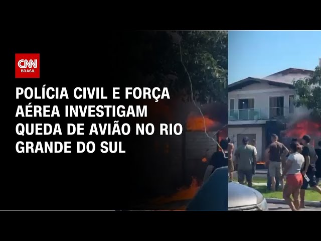 Polícia Civil e FAB investigam queda de avião no RS | AGORA CNN
