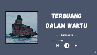 Download lagu Barasuara - Terbuang dalam waktu (Lirik lagu) mp3
