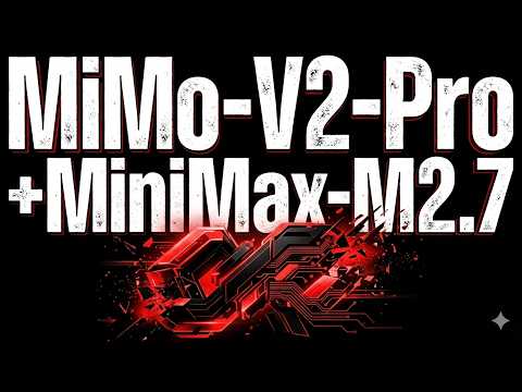 MiMo-V2-Pro & MiniMax-M2.7 Showcase