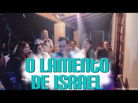 O Lamento de Israel - Derly, Pedro, Pamela, Ariella, Mayara, Lais, Juninho e Jonas
