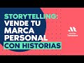 Storytelling: cómo escribir historias con gancho para tu marca personal