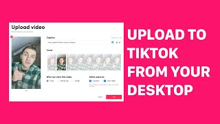 How to upload to TikTok from PC in 2022