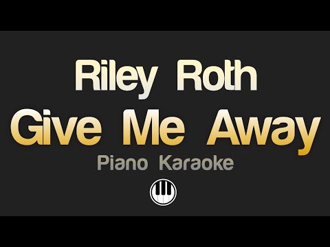 Riley Roth - Give Me Away (Karaoke)