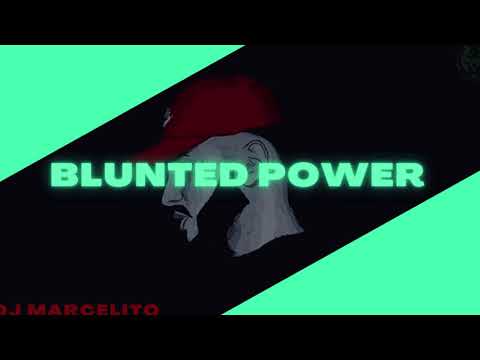 ⚡ BLUNTED POWER ⚡️ - DJ Marcelito