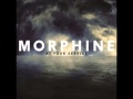 Morphine - Patience [Alternate Version] 