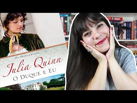 O Duque e Eu - Julia Quinn [RESENHA]