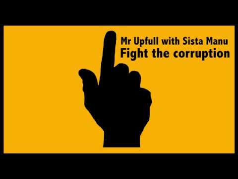 Mr Upfull with Sista Manu -  Fight the corruption