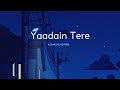 Yaadein Teri Slowed Reverb Mubeen Butt