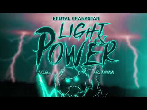 Brutal crankstar - light and power( ft oka x la boss)