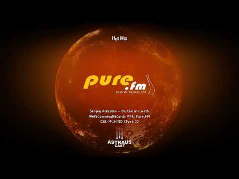 Sergey Alekseev - On the air with WeRecommendRecords 027, Pure.FM (28.07.2013) (Part 2)
