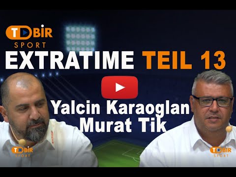 Yalcin Karaoglan und Murat Tik bei EXTRATIME Teil 13