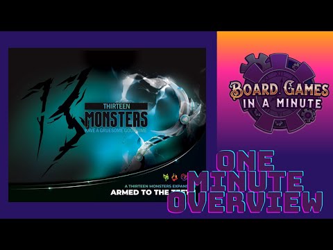 One Minute Overview of 13 Monsters Armed to the Teeth