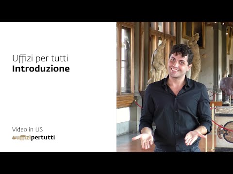 Uffizi per tutti - Video in LIS | Introduzione