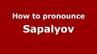 How to pronounce Sapalyov