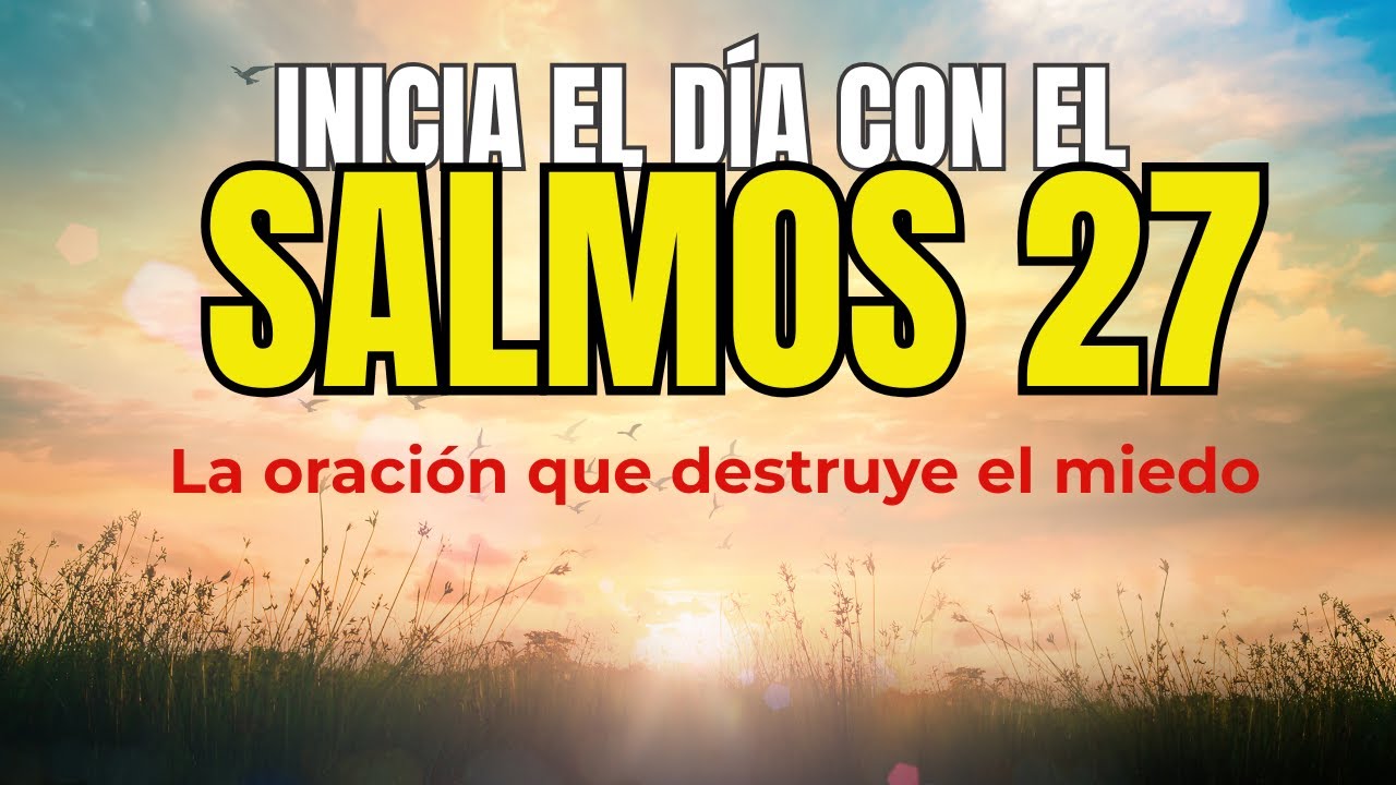 Salmos 27, La Oración Más Poderosa Contra el Miedo explicado Verso a Verso