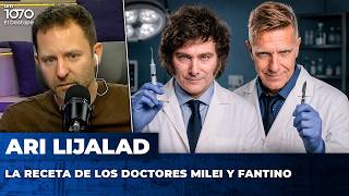 LA RECETA DE LOS DOCTORES MILEI Y FANTINO | El editorial de Ari Lijalad