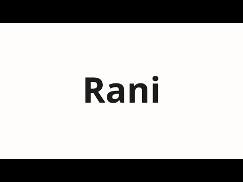 How to pronounce Rani