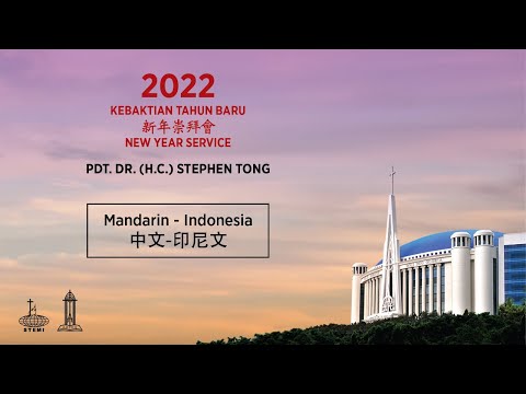 2022 Kebaktian Tahun Baru / 2022 新年崇拜会 - Pdt. Dr. (H.C.) Stephen Tong / 唐崇荣 牧师/博士