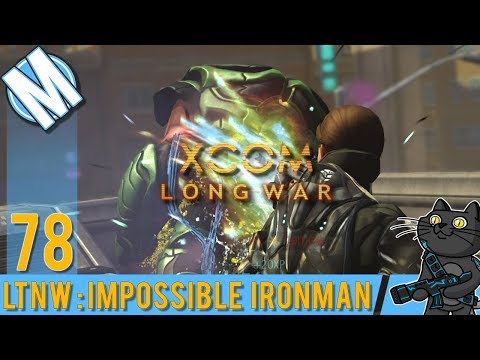 LTNW: XCOM Long War [Impossible Ironman] Part 78 - At dear cost...