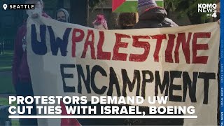 Pro-Palestinian protesters at encampment demand UW cut ties with Israel, Boeing