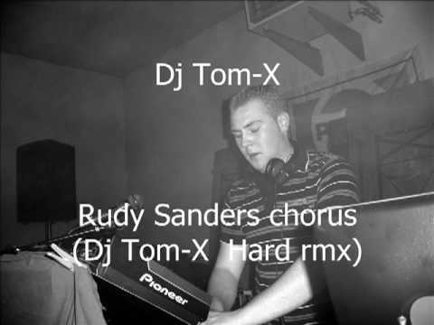Rudy Sanders chorus (Dj Tom Xg Hard rmx)