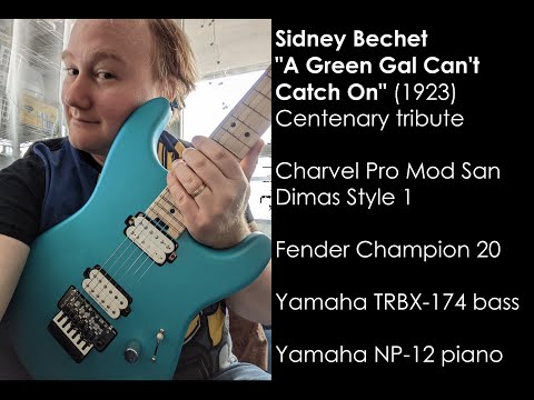 Sidney Bechet: "A Green Gal Can't Catch On" (Blues) Charvel Pro Mod San Dimas & Fender Champion 20