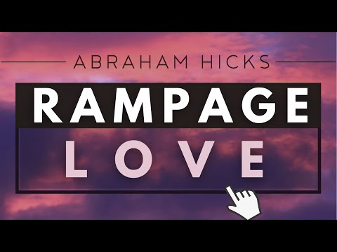 Abraham Hicks - RAMPAGE Let Love In *With Music*