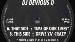 MC JAY J (SL2) & DJ DEVIOUS D - Drive Ya' Crazy