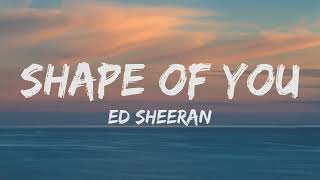 Ed Sheeran - Shape Of You (Lyrics)