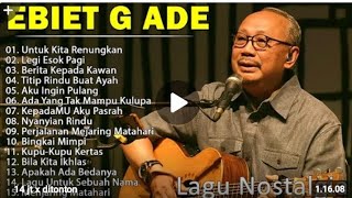 Download lagu EBIET G ADE || LAGU NOSTALGIA || FULL ALBUM TOP HITS 2026 mp3