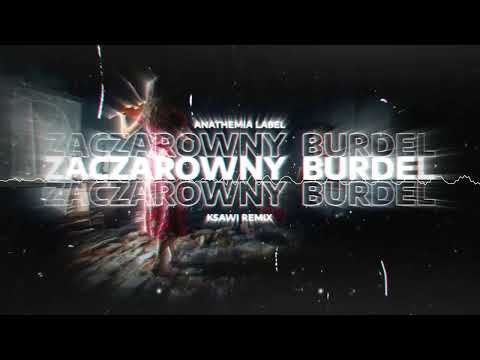 ANATHEMIA LABEL - ZACZAROWANY BURDEL (KSAWI REMIX)